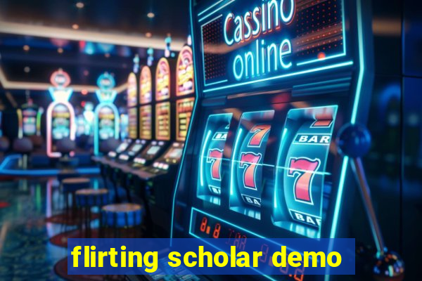 flirting scholar demo